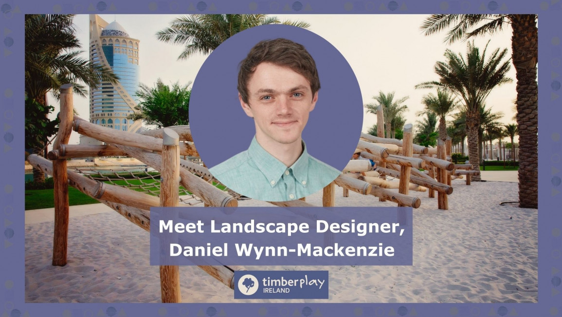 Meet Daniel Wynn-Mackenzie, new Landscape Designer for Timberplay!